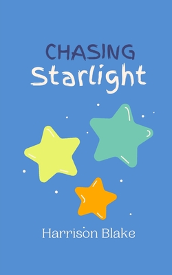 Chasing Starlight - Blake, Harrison