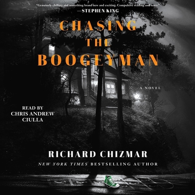 Chasing the Boogeyman - Chizmar, Richard, and Ciulla, Chris Andrew (Read by)