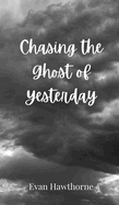 Chasing the Ghost of Yesterday