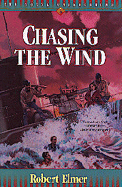 Chasing the Wind - Elmer, Robert