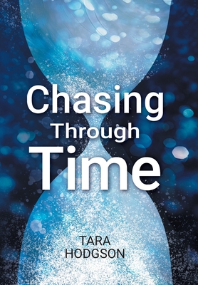 Chasing Through Time - Hodgson, Tara, and Austin, Jacquelyn (Editor)