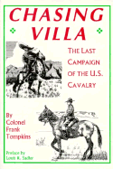 Chasing Villa: The Last Campaign of the U S Cavalry - Tompkins, Frank, and Sadler, Louis R (Preface by)