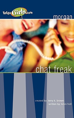 Chat Freak - Holl, Kristi D, and Brown, Terry K (Creator)