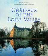 Chateaux of the Loire Valley - Polidori, Robert, and Montclos, Jean-Marie Perouse de