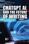 Chatgpt, Ai, and the Future of Writing