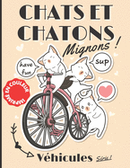 Chats et Chatons Mignons Vhicules: 16 coloriages pour enfants avec leurs modles en couleurs