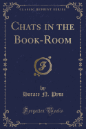 Chats in the Book-Room (Classic Reprint)