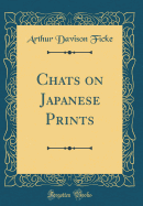 Chats on Japanese Prints (Classic Reprint)