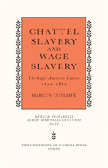 Chattel Slavery and Wage Slavery: The Anglo-American Context, 1830-1860