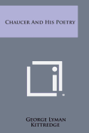 Chaucer and His Poetry - Kittredge, George Lyman