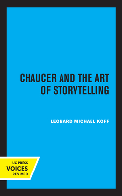 Chaucer and the Art of Storytelling - Koff, Leonard Michael