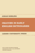 Chaucer in Early English Dictionaries: The Old-Word Tradition in English Lexicography Down to 1721 and Speght's Chaucer Glossaries