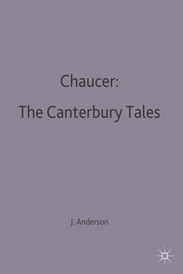 Chaucer: The Canterbury Tales - Anderson, John Julian (Editor)