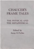 Chaucer's Frame Tales: The Physical and the Metaphysical
