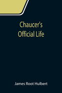 Chaucer's Official Life