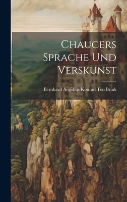 Chaucers Sprache Und Verskunst - Brink, Bernhard Aegidius Konrad Ten