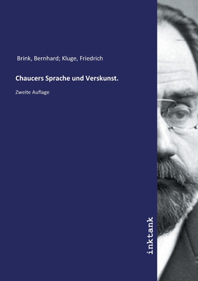 Chaucers Sprache und Verskunst. - Brink, Bernhard Kluge Friedrich