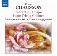 Chausson: Concert for Violin, Piano & String Quartet; Piano Trio - Eric Larsen (piano); Meadowmount Trio; Stephen Shipps (violin); Wihan Quartet