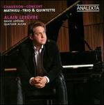 Chausson: Concert; Mathieu: Trio et Quintette