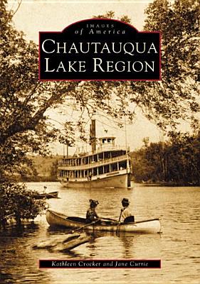 Chautauqua Lake Region - Crocker, Kathleen, and Currie, Jane
