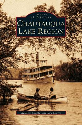 Chautauqua Lake Region - Crocker, Kathleen, and Currie, Jane