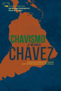 Chavismo Without Chavez: Anticipated Challenges for Regional and U.S. National Security in Latin America