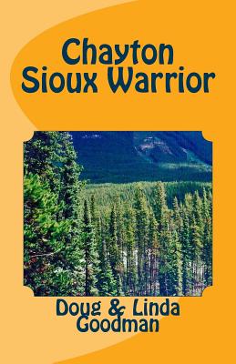 Chayton Sioux Warrior - Goodman, Linda, and Goodman, Richard Douglas