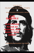 Che Guevara: Eles Podem Matar as Pessoas, Mas Nunca Suas Ideias (Portugu?s & Ingl?s) - Edi??o Bil?ngue: Edi??o Bil?ngue (Portugu?s & Ingl?s)