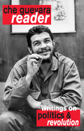 Che Guevara Reader: Writings on Politics & Revolution