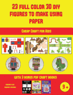Cheap Craft for Kids (23 Full Color 3D Figures to Make Using Paper): A great DIY paper craft gift for kids that offers hours of fun