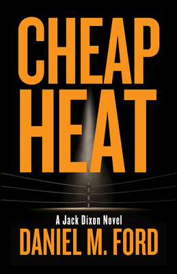 Cheap Heat: Volume 2 - Ford, Daniel M