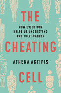 Cheating Cell: How Evolution Helps Us Understand and Treat Cancer