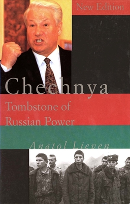 Chechnya: Tombstone of Russian Power - Lieven, Anatol