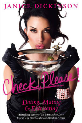 Check, Please!: Dating, Mating, and Extricating - Dickinson, Janice