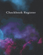 Check Register: Checkbook Checking Account Tracking Log Ledger for Personal or Business Checks and Debit Card Transactions Pretty Nebula Cover