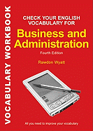 Check Your English Vocabulary for Business and Administration: All You Need to Improve Your Vocabulary
