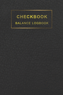 Checkbook Balance Logbook: Checkbook Register, Checking Account Ledger Notebook Large Print, Checkbook Balance Log Book