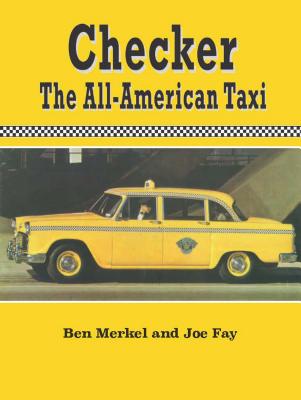 Checker, the All American Taxi - Merkel, Ben, and Fay, Joe