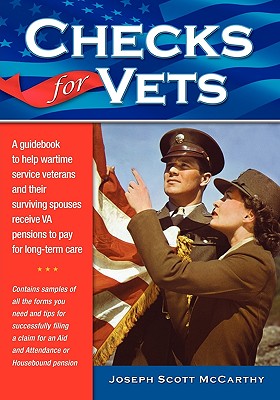 Checks for Vets a Guidebook to Help Wartime Veterans and Their Surviving Spouses Receive Va Pensions - McCarthy, Joseph Scott