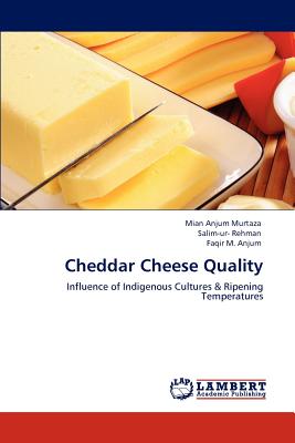 Cheddar Cheese Quality - Murtaza, Mian Anjum, and Rehman, Salim-Ur-, and Anjum, Faqir M