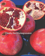 Cheeky Red Pomegranates