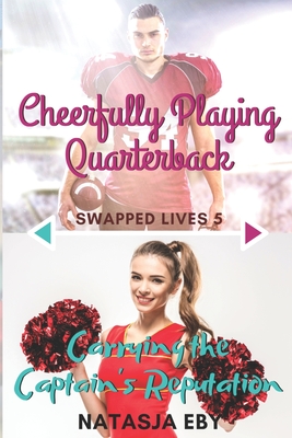 Cheerfully Playing Quarterback/Carrying the Captain's Reputation - Eby, Natasja