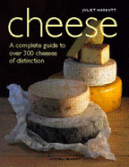 Cheese: A Complete Guide to Over 300 Cheeses of Distinction