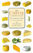 Cheese Companion: The Connoisseur's Guide