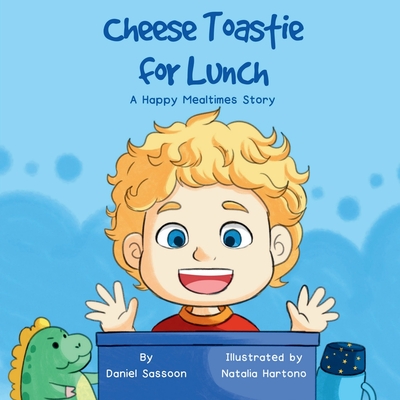 Cheese Toastie For Lunch - Sassoon, Daniel, and Hartono, Natalia (Illustrator)