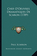 Chef-D'Oeuvres Dramatiques De Scaron (1789) - Scarron, Paul