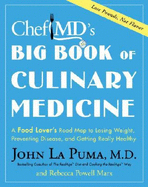 Chef MD's Big Book of Culinary Medicine: A Food Lover's Road Map to Losing Weight, Preventing Disease, and Getting Really Healthy