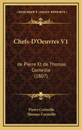 Chefs-D'Oeuvres V1: de Pierre Et de Thomas Corneille (1807)