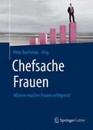 Chefsache Frauen: Manner Machen Frauen Erfolgreich