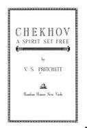 Chekhov: A Spirit Set Free - Pritchett, V S